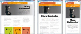 Three alternate layouts that depend on the browsing device or browser window size. The content - the text, the photos, the color scheme remains the same. Any change to these is refleceted across all variants. Note the crop of the image differs.